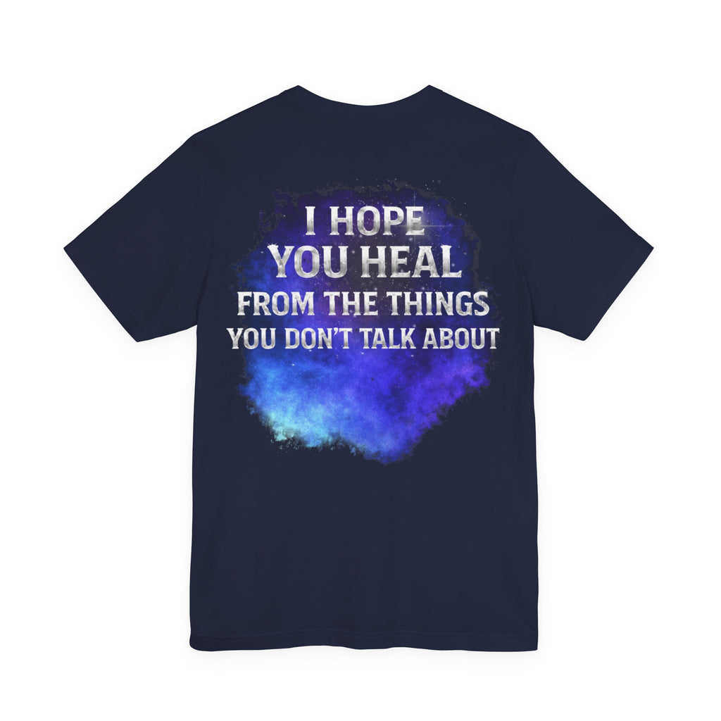 "I Hope You Heal From The Things You Don't Talk About"