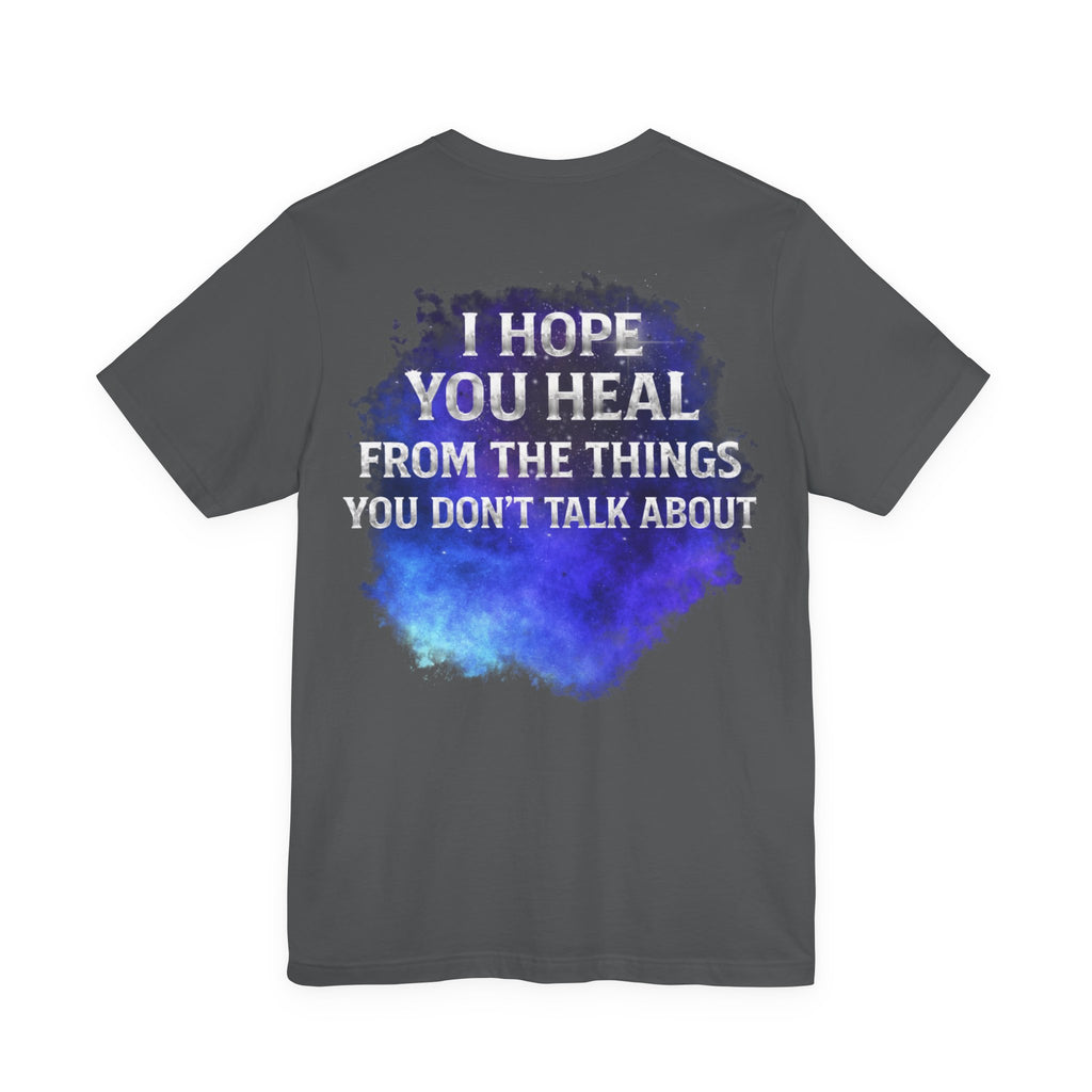 "I Hope You Heal From The Things You Don't Talk About"