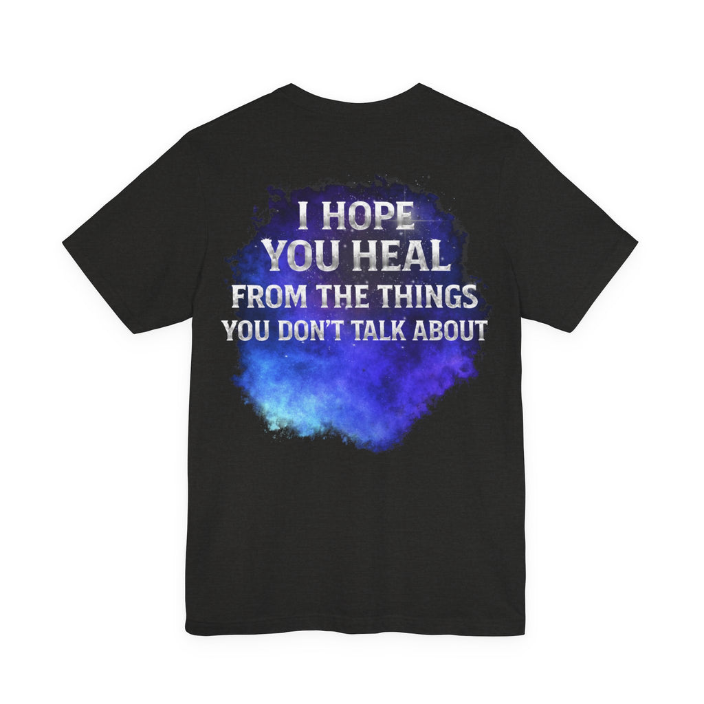 "I Hope You Heal From The Things You Don't Talk About"